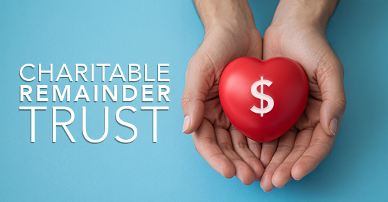 A charitable remainder trust can provide tax benefits and more